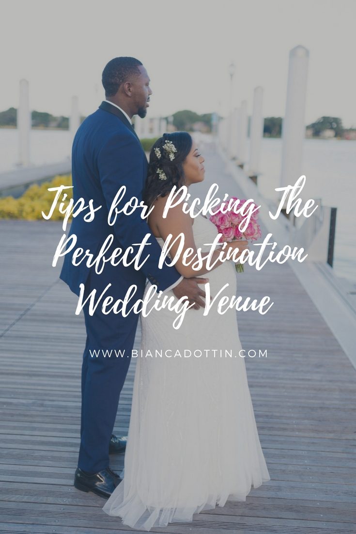6 Tips for Picking The Perfect Destination Wedding Venue